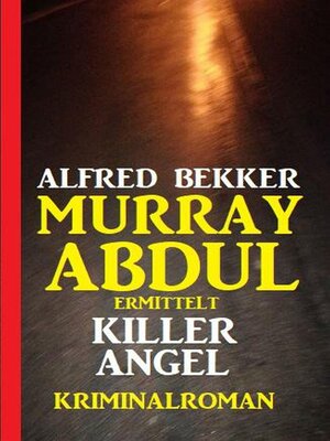 cover image of Murray Abdul ermittelt – Killer Angel